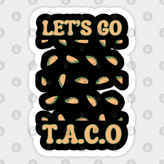 Lets-go-taco Sticker by Creatifly Graphic Tees